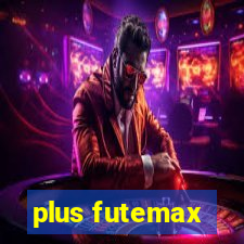 plus futemax